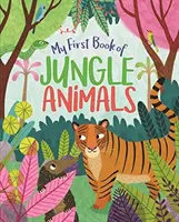 Mi primer libro de animales de la selva - My First Book of Jungle Animals