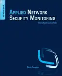 Vigilancia aplicada de la seguridad de las redes: Recopilación, detección y análisis - Applied Network Security Monitoring: Collection, Detection, and Analysis