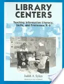 Centros Bibliotecarios: Enseñanza de la alfabetización informacional, habilidades y procesos - Library Centers: Teaching Information Literacy, Skills, and Processes