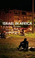 Israel en África: Seguridad, migración y política interestatal - Israel in Africa: Security, Migration, Interstate Politics