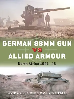 German 88mm Gun Vs Allied Armour: Norte de África 1941-43 - German 88mm Gun Vs Allied Armour: North Africa 1941-43