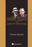 El espacio de Hilbert y la mecánica cuántica - Hilbert Space and Quantum Mechanics