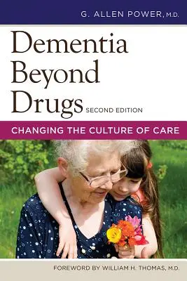 La demencia más allá de los fármacos: Cambiar la cultura asistencial - Dementia Beyond Drugs: Changing the Culture of Care