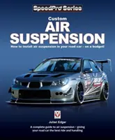 Suspensión neumática personalizada: Cómo instalar una suspensión neumática en su coche de carretera - ¡Sin salirse del presupuesto! - Custom Air Suspension: How to Install Air Suspension in Your Road Car - On a Budget!