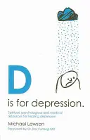 D de Depresión: Fuentes espirituales, psicológicas y médicas para curar la depresión - D Is for Depression: Spiritual, Psychological and Medical Sources for Healing Depression