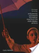 Práctica integradora de la Técnica Alexander para artistas escénicos - Integrative Alexander Technique Practice for Performing Artists