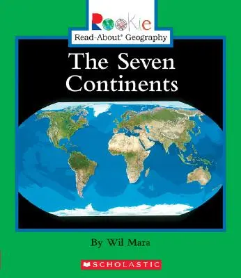 Los siete continentes (Geografía para novatos: Continentes: Ediciones anteriores) - The Seven Continents (Rookie Read-About Geography: Continents: Previous Editions)