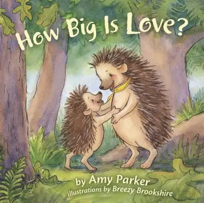 ¿Qué tan grande es el amor? (Libro de cartón acolchado) - How Big Is Love? (Padded Board Book)