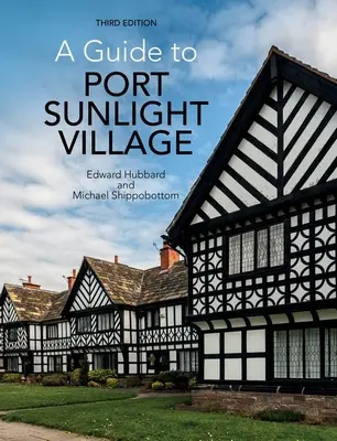 Guía de Port Sunlight Village - A Guide to Port Sunlight Village