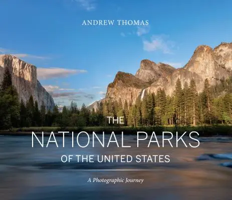 Los Parques Nacionales de Estados Unidos: Un viaje fotográfico - The National Parks of the United States: A Photographic Journey