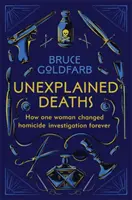 Muertes inexplicables: cómo una mujer cambió para siempre la investigación de homicidios - Unexplained Deaths - How one woman changed homicide investigation forever