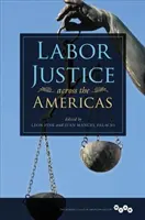 Justicia laboral en las Américas - Labor Justice across the Americas