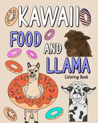 Libro para colorear de comida kawaii y llamas - Kawaii Food and Llama Coloring Book