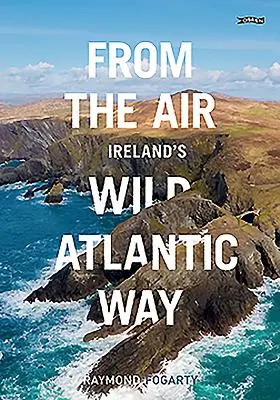 Desde el aire: la ruta salvaje del Atlántico en Irlanda - From the Air - Ireland's Wild Atlantic Way