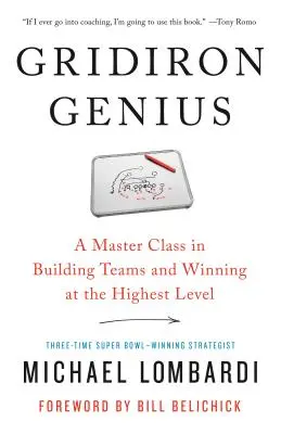 El genio de la parrilla: Una clase magistral para formar equipos y ganar al más alto nivel - Gridiron Genius: A Master Class in Building Teams and Winning at the Highest Level