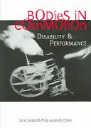 Cuerpos en movimiento: Discapacidad y rendimiento - Bodies in Commotion: Disability and Performance