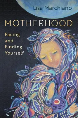 La maternidad: Enfrentarse y encontrarse a uno mismo - Motherhood: Facing and Finding Yourself