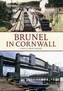 Brunel en Cornualles - Brunel in Cornwall