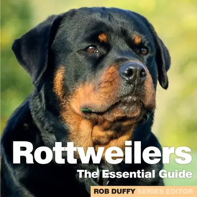 Rottweilers: La Guía Esencial - Rottweilers: The Essential Guide