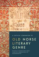 A Critical Companion to Old Norse Literary Genre (Guía crítica del género literario nórdico antiguo) - A Critical Companion to Old Norse Literary Genre