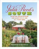 El Sur de Julia Reed: Entretenimiento animado y diversión de alto nivel durante todo el año - Julia Reed's South: Spirited Entertaining and High-Style Fun All Year Long