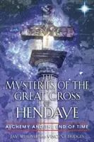 Los misterios de la Gran Cruz de Hendaya: La alquimia y el fin de los tiempos - The Mysteries of the Great Cross of Hendaye: Alchemy and the End of Time