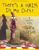 Hay un pelo en mi tierra!: La historia de un gusano - There's a Hair in My Dirt!: A Worm's Story