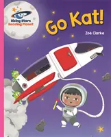 Planeta Lector - ¡Vamos Kat, vamos! - Rosa A: Galaxy - Reading Planet - Go Kat, Go! - Pink A: Galaxy