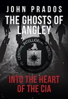 Los fantasmas de Langley - En el corazón de la CIA - Ghosts of Langley - Into the Heart of the CIA