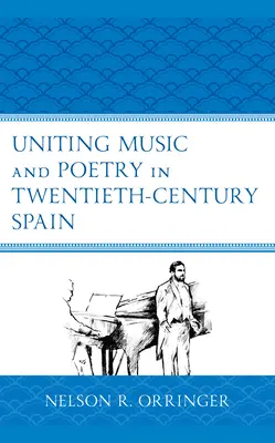 La unión de la música y la poesía en la España del siglo XX - Uniting Music and Poetry in Twentieth-Century Spain