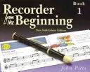 La flauta dulce desde el principio: Libro 1: Libro del alumno - Recorder from the Beginning: Bk. 1: Pupil's Book