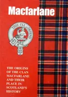 MacFarlane - Los orígenes del clan MacFarlane y su lugar en la Historia - MacFarlane - The Origins of the Clan MacFarlane and Their Place in History