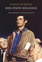 Red State Religion: Fe y política en el corazón de Estados Unidos - Red State Religion: Faith and Politics in America's Heartland