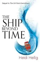 La nave más allá del tiempo - La emocionante continuación de La chica de todas partes - Ship Beyond Time - The thrilling sequel to The Girl From Everywhere