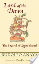 El Señor de la Aurora: La Leyenda de Quetzalcatl - Lord of the Dawn: The Legend of Quetzalcatl