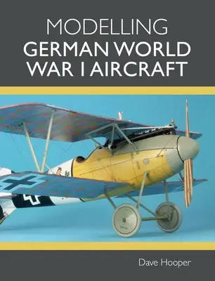 Modelado de aviones alemanes de la Primera Guerra Mundial - Modelling German World War I Aircraft