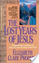 Los años perdidos de Jesús: Pruebas documentales del viaje de 17 años de Jesús a Oriente - The Lost Years of Jesus: Documentary Evidence of Jesus' 17-Year Journey to the East