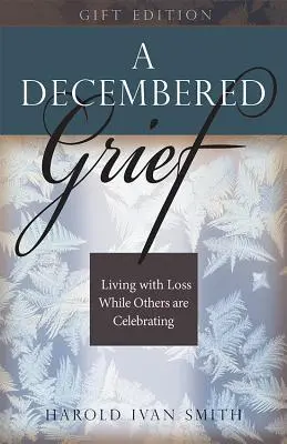 El duelo en diciembre: Vivir con la pérdida mientras otros celebran - A Decembered Grief: Living with Loss While Others Are Celebrating