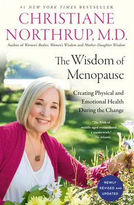 La sabiduría de la menopausia (4ª edición): Cómo crear salud física y emocional durante el cambio - The Wisdom of Menopause (4th Edition): Creating Physical and Emotional Health During the Change