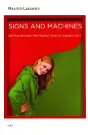 Signos y máquinas: El capitalismo y la producción de subjetividad - Signs and Machines: Capitalism and the Production of Subjectivity