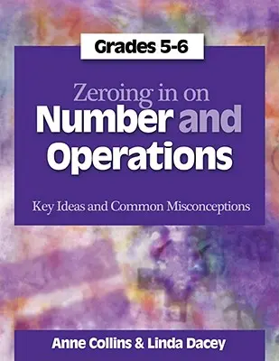 Zeroing In on Number and Operations, Grados 5-6 - Ideas clave y errores comunes - Zeroing In on Number and Operations, Grades 5-6 - Key Ideas and Common Misconceptions