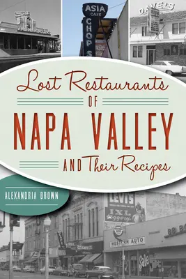 Restaurantes perdidos del Valle de Napa y sus recetas - Lost Restaurants of Napa Valley and Their Recipes