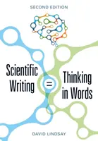 Escritura científica = Pensar con palabras - Scientific Writing = Thinking in Words