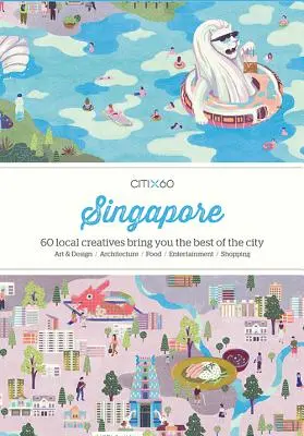 Citix60: Singapur: 60 creativos te muestran lo mejor de la ciudad - Citix60: Singapore: 60 Creatives Show You the Best of the City