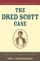 El caso Dred Scott: su importancia en el derecho y la política estadounidenses - The Dred Scott Case: Its Significance in American Law and Politics