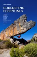 Lo esencial del búlder - La guía completa del búlder - Bouldering essentials - The complete guide to bouldering