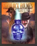 Sherlock Holmes y el caso de la botella azul de cristal: Una novela gráfica - Sherlock Holmes and The Case of The Crystal Blue Bottle: A Graphic Novel