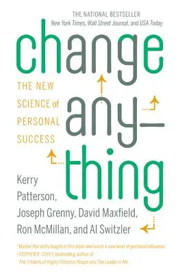 Change Anything: La nueva ciencia del éxito personal - Change Anything: The New Science of Personal Success