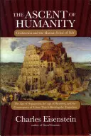 La ascensión de la humanidad: La civilización y el sentido humano del yo - The Ascent of Humanity: Civilization and the Human Sense of Self