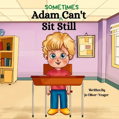 Adam (a veces) no puede estarse quieto - Adam (Sometimes) Can't Sit Still